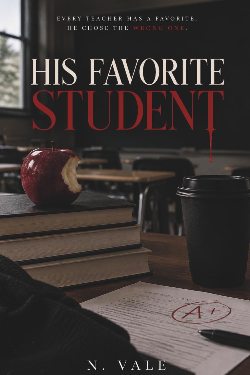 His Favorite Student: A Dark Psychological Thriller