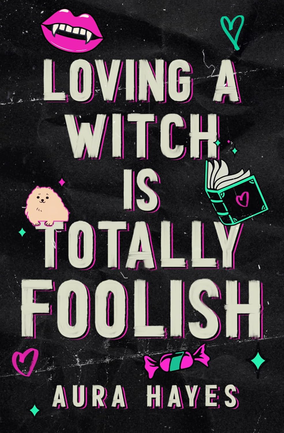 Loving A Witch Is Totally Foolish: A Paranormal Dark Rom-Com (Total Chaos)