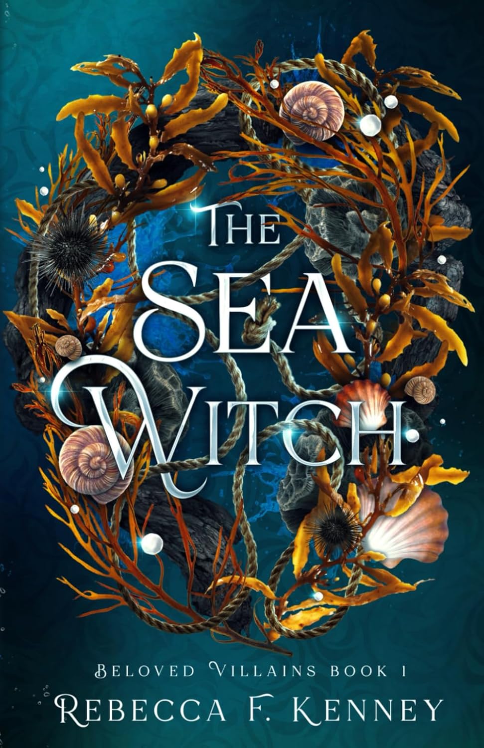 The Sea Witch: A Little Mermaid Retelling (Beloved Villains)
