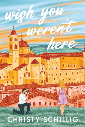 Wish You Weren't Here: An Italian Summer Romance (Signed Edition)