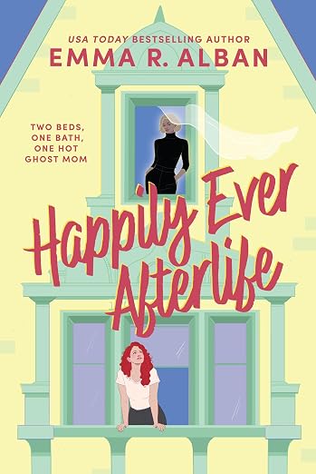 Happily Ever Afterlife: A Novel