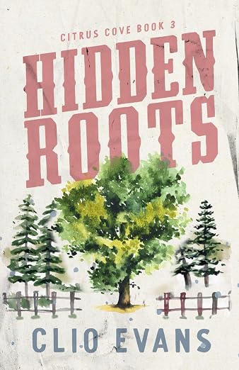 Hidden Roots: A High Heat Small Town Romance Suspense (Citrus Cove)
