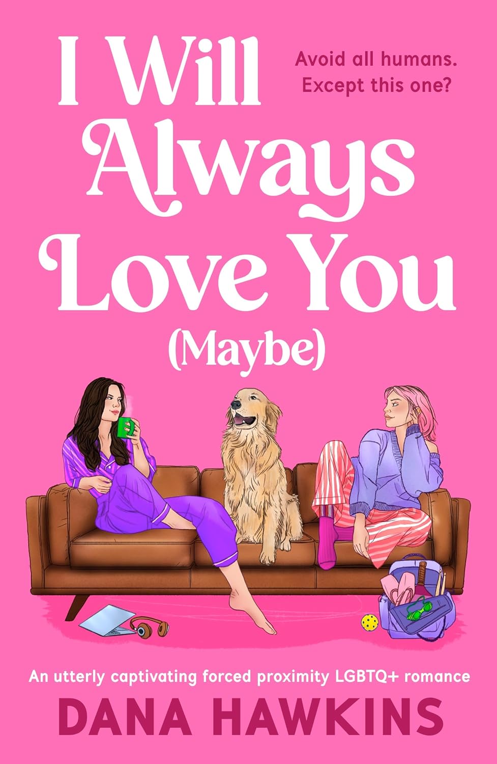 I Will Always Love You (Maybe): An utterly captivating forced proximity LGBTQ+ romance (Meet Cute in Minnesota