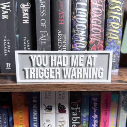 You Had Me at Trigger Warning Sign | Bookshelf Decor: Black