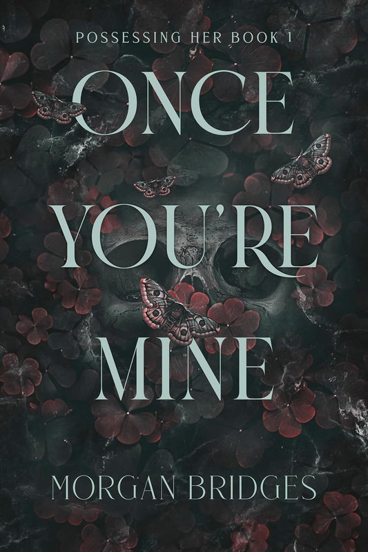 Once You're Mine: Possessing Her Book 1
