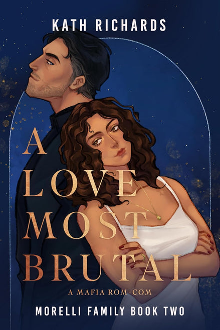 A Love Most Brutal: An Arranged Marriage Mafia Rom-Com (Morelli Family Book 2)