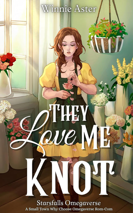 They Love Me Knot: A Small Town Why Choose Omegaverse Rom-Com (Starsfalls Omegaverse Book 2)