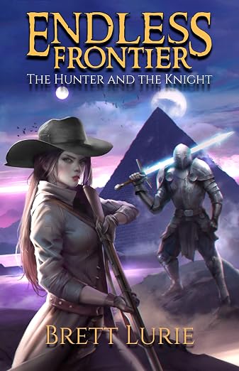 Endless Frontier (Book 1) The Hunter and the Knight: A Sci-Fi Fantasy Western Adventure