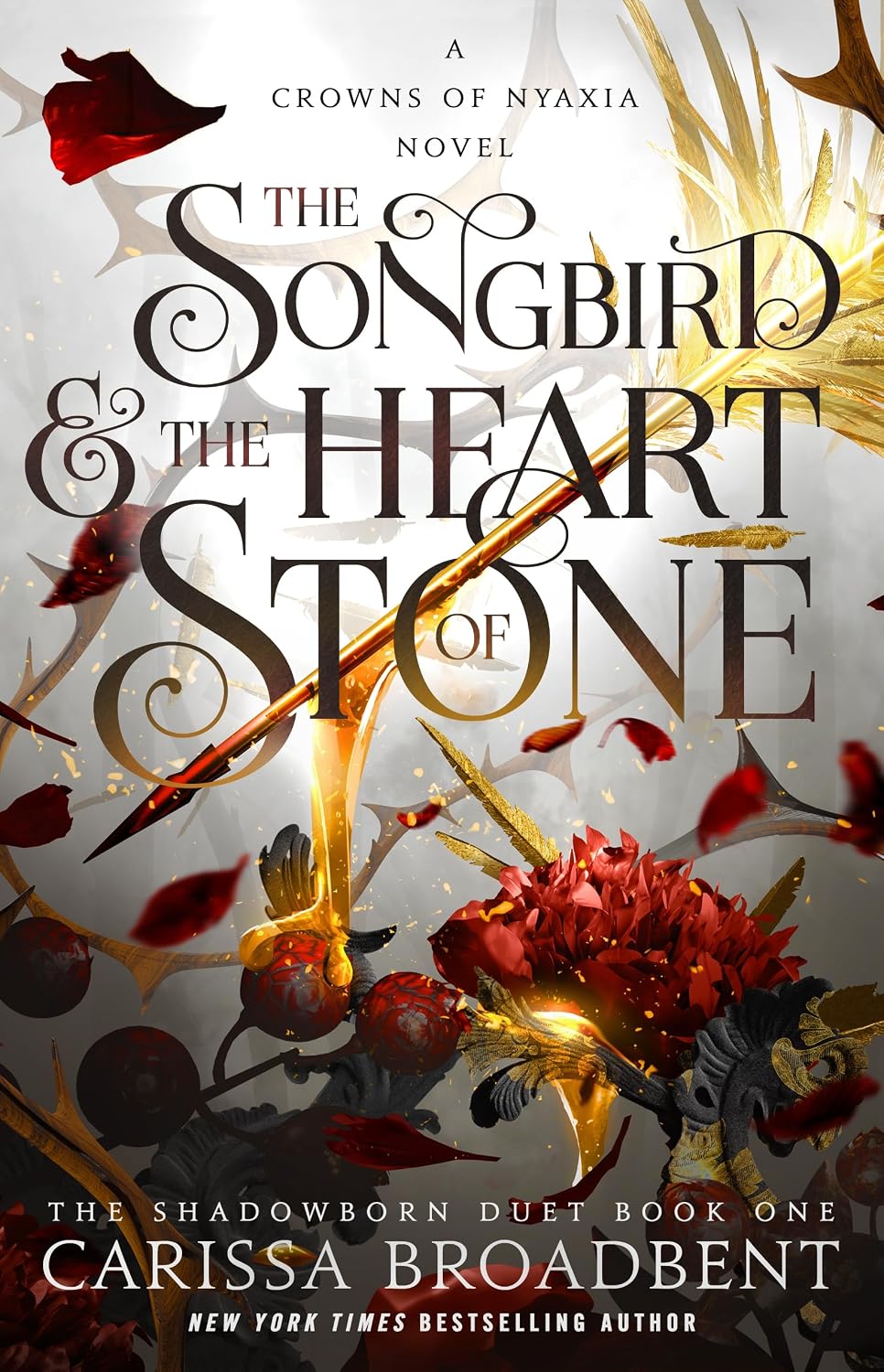 The Songbird & the Heart of Stone: Book 1 of the Shadowborn Duet (Crowns of Nyaxia, 3)