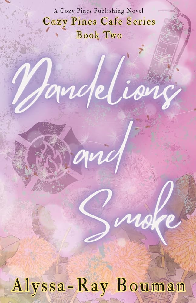 Dandelions and Smoke: Cozy Pines Cafe Series - Book Two cover image