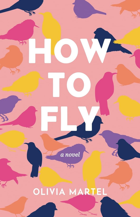 How to Fly (signed by Olivia Martel)
